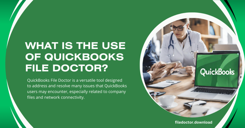What Is The Use Of QuickBooks File Doctor